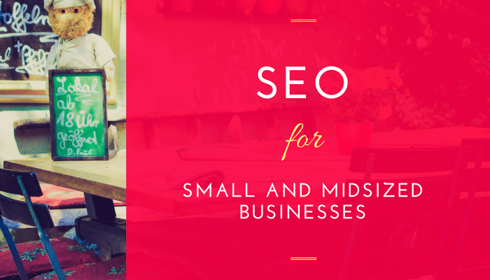 SEO for Small and Mid-sized Businesses